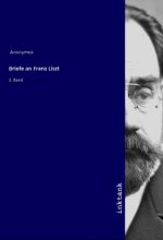 Briefe an Franz Liszt