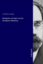 Aberglaube und Sagen aus dem herzogthum Oldenburg