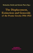 The Displacement, Extinction and Genocide of the Pontic Greeks 1916-1923