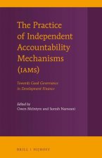 The Practice of Independent Accountability Mechanisms (Iams): Towards Good Governance in Development Finance