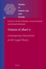Visions of Sharīʿa: Contemporary Discussions in Shī ͑ī Legal Theory
