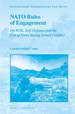 NATO Rules of Engagement: On Roe, Self-Defence and the Use of Force During Armed Conflict