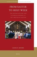 From Easter to Holy Week: The Paschal Mystery and Liturgical Renewal in the Twentieth Century