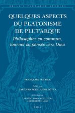 Quelques Aspects Du Platonisme de Plutarque: Philosopher En Commun, Tourner Sa Pensée Vers Dieu