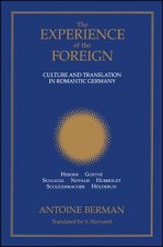 The Experience of the Foreign: Culture and Translation in Romantic Germany