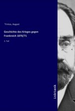 Geschichte des Krieges gegen Frankreich 1870/71