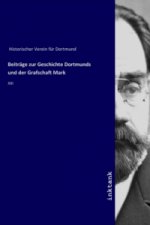 Beitrage zur Geschichte Dortmunds und der Grafschaft Mark