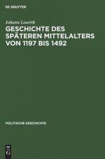 Geschichte Des Spateren Mittelalters Von 1197 Bis 1492