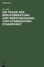 Frage Der Berufsberatung Und Berufseignung Vom Hygienischen Standpunkt