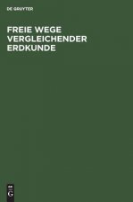 Freie Wege Vergleichender Erdkunde