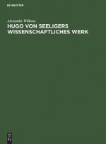 Hugo Von Seeligers Wissenschaftliches Werk