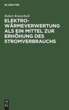 Elektro-Warmeverwertung ALS Ein Mittel Zur Erhoehung Des Stromverbrauchs