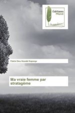 Ma vraie femme par stratageme