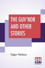 Guv'Nor And Other Stories