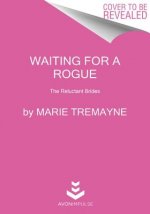 Waiting for a Rogue: The Reluctant Brides