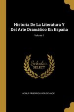 Historia De La Literatura Y Del Arte Dramático En Espa?a; Volume 1