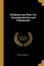 Reliquien Aus Rom. Zur Kunstgeschichte Und Volkskunde.