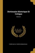Dictionaire Historique Et Critique; Volume 4