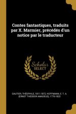Contes fantastiques, traduits par X. Marmier, précédés d'un notice par le traducteur