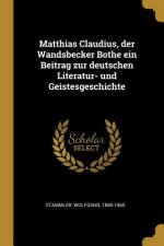Matthias Claudius, Der Wandsbecker Bothe Ein Beitrag Zur Deutschen Literatur- Und Geistesgeschichte