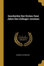 Geschichte Der Ersten Zwei Jahre Des Zofinger-Vereines