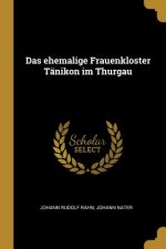 Das Ehemalige Frauenkloster Tänikon Im Thurgau