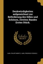 Denkwürdigkeiten Aufgezeichnet Zur Beförderung Des Edlen Und Schönen, Zweiten Bandes Erstes Stück.