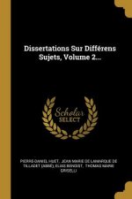 Dissertations Sur Différens Sujets, Volume 2...