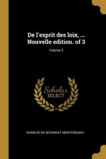 De l'esprit des loix, ... Nouvelle edition. of 3; Volume 3