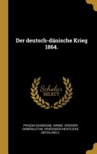 Der Deutsch-Dänische Krieg 1864.