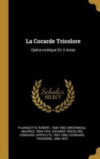 La Cocarde Tricolore: Opéra-comique En 3 Actes