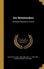 Der Bettelstudent: Komische Operette in 3 Acten