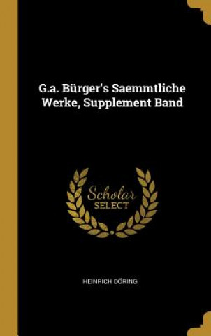 G.A. Bürger's Saemmtliche Werke, Supplement Band