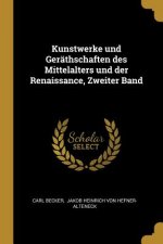 Kunstwerke Und Geräthschaften Des Mittelalters Und Der Renaissance, Zweiter Band