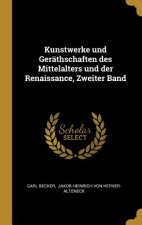 Kunstwerke Und Geräthschaften Des Mittelalters Und Der Renaissance, Zweiter Band