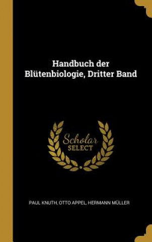 Handbuch Der Blütenbiologie, Dritter Band