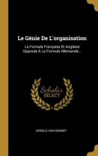 Le Génie De L'organisation: La Formule Française Et Anglaise Opposée ? La Formule Allemande...