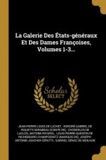 La Galerie Des États-généraux Et Des Dames Françoises, Volumes 1-3...