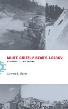 White Grizzly Bear's Legacy