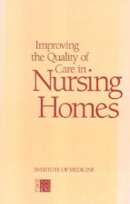 Improving the Quality of Care in Nursing Homes