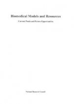Biomedical Models and Resources: Current Needs and Future Opportunities