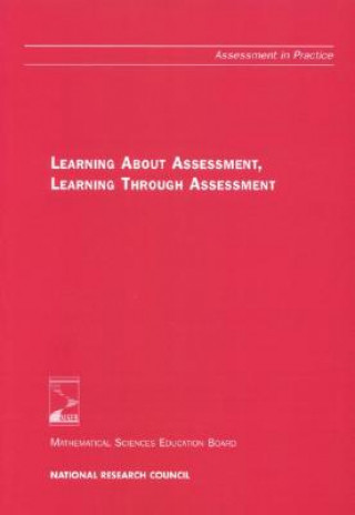 Learning about Assessment, Learning Through Assessment