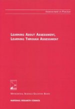 Learning about Assessment, Learning Through Assessment