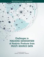 Challenges in Machine Generation of Analytic Products from Multi-Source Data: Proceedings of a Workshop