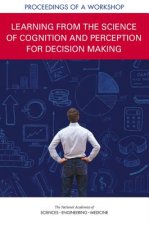Learning from the Science of Cognition and Perception for Decision Making: Proceedings of a Workshop