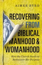 Recovering from Biblical Manhood and Womanhood