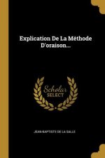 Explication De La Méthode D'oraison...