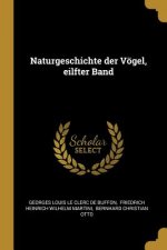 Naturgeschichte Der Vögel, Eilfter Band