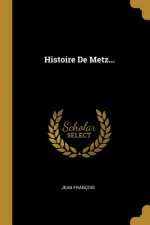 Histoire De Metz...