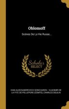 Oblomoff: Sc?nes De La Vie Russe...